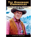 The Gunsmoke Chronicles: A New History of Television's Greatest Western