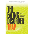 The Eating Disorder Trap: A Guide for Clinicians and Loved Ones