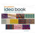 The Weaver's Idea Book: Creative Cloth on a Rigid Heddle Loom