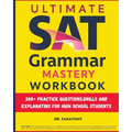 Ultimate SAT Grammar Mastery Workbook: 300+ Practice Questions, Drills And Explanations For High School Students