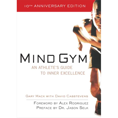 Mind Gym: An Athlete's Guide to Inner Excellence