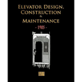 Elevator Design, Construction and Maintenance - 1905