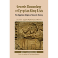 Genesis Chronology and Egyptian King-Lists: The Egyptian Origins of Genesis History, Volume II: Egypt's Mythological Period