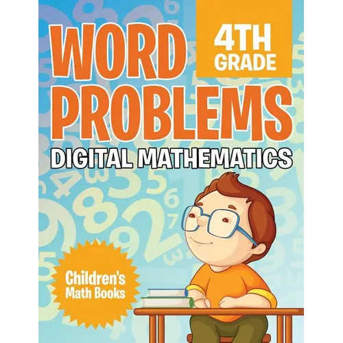 Word Problems 4th Grade: Digital Mathematics Children's Math Books