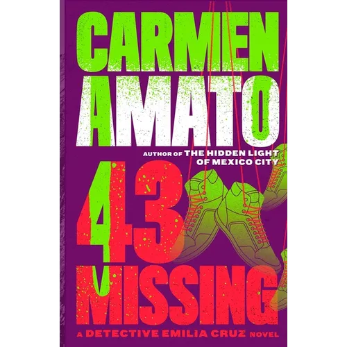 43 Missing: A Detective Emilia Cruz Novel