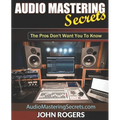 Audio Mastering Secrets: The Pros Don't Want You To Know!