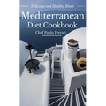 Mediterranean Diet Cookbook - Delicious and Healthy Mediterranean Meals: Mediterranean Diet for Beginners