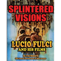 Splintered Visions Lucio Fulci and His Films