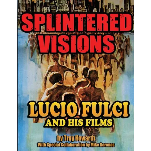 Splintered Visions Lucio Fulci and His Films