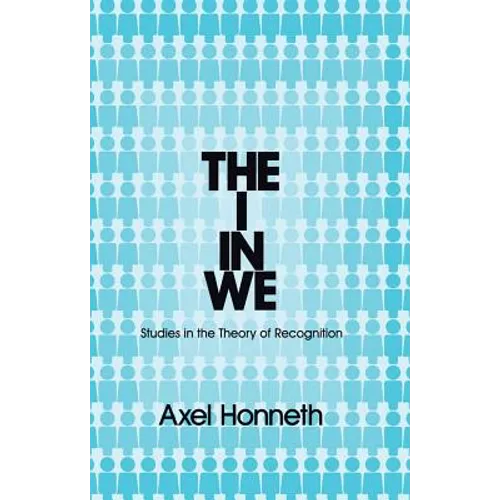 The I in We: Studies in the Theory of Recognition