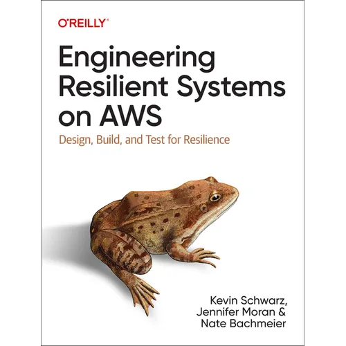 Engineering Resilient Systems on AWS: Design, Build, and Test for Resilience