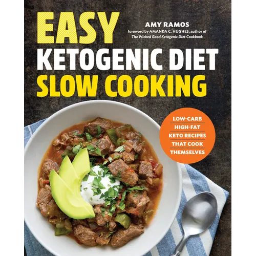 Easy Ketogenic Diet Slow Cooking: Low-Carb, High-Fat Keto Recipes That Cook Themselves