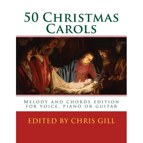 50 Christmas Carols: Melody and chords edition - for voice, piano or guitar