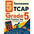 5 Tennessee TCAP Grade 5 Math Practice Tests: Proven Practice for Top Scores with Detailed Explanations