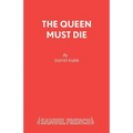 The Queen Must Die
