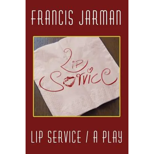 Lip Service: A Play