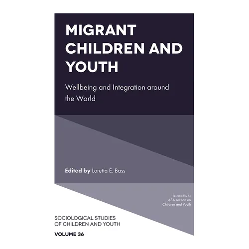 Migrant Children and Youth: Wellbeing and Integration Around the World