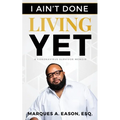 I Ain't Done Living Yet