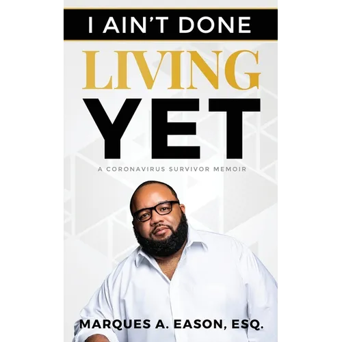 I Ain't Done Living Yet