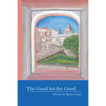 The Good for the Good