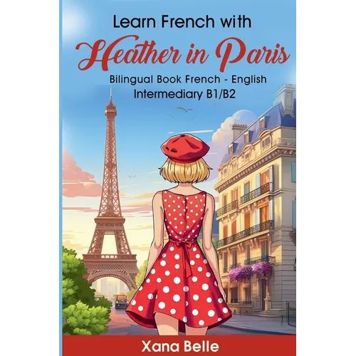 Learn French with Heather in Paris: Bilingual French - English