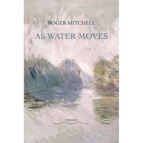 As Water Moves: Poems