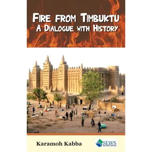 Fire from Timbuktu: A Dialogue with History