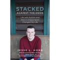 Stacked Against the Odds: Life with Autism and How a Unique Sport Changed My Life