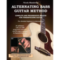 Alternating Bass Guitar Method: Complete and Progressive Method For Fingerpicking Guitar