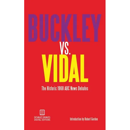 Buckley vs. Vidal: The Historic 1968 ABC News Debates