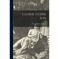 Closer to the Sun