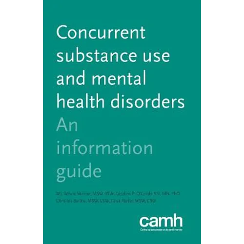Concurrent Substance Use and Mental Health Disorders: An Information Guide