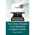 True Crime Parallels to the Mysteries of Agatha Christie