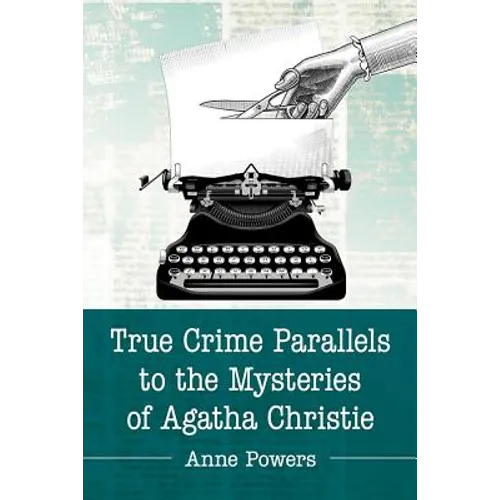 True Crime Parallels to the Mysteries of Agatha Christie