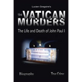 The Vatican Murders: The Life and Death of John Paul I