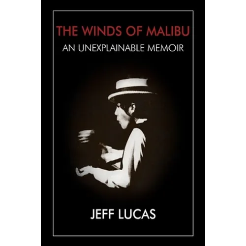 The Winds of Malibu: An Unexplainable Memoir
