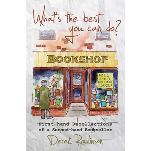 What's the best you can do?: First-hand Recollections of a Second-hand Bookseller