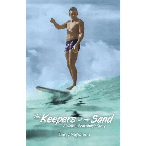 The Keepers of the Sand: A Waikiki Beachboy's Story