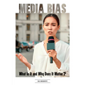 Media Bias: What Is It and Why Does It Matter?