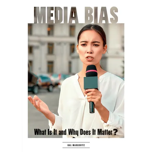 Media Bias: What Is It and Why Does It Matter?