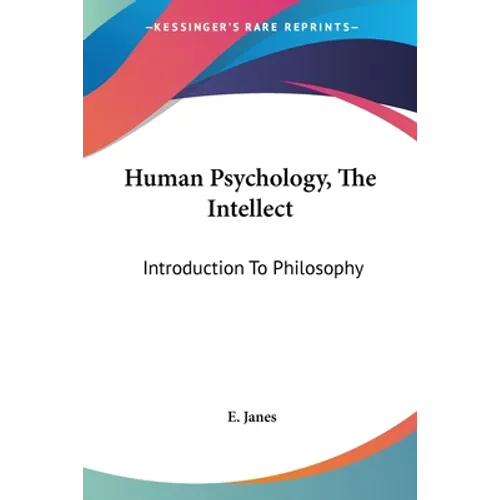 Human Psychology, The Intellect: Introduction To Philosophy