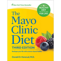 The Mayo Clinic Diet, 3rd Edition: Reshape Your Life with Science-Based Habits