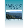 Legends of the Ohio Valley: Thrilling Incidents of Indian Warfare