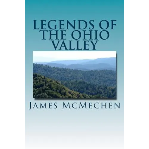 Legends of the Ohio Valley: Thrilling Incidents of Indian Warfare