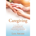 Caregiving: A Temporary Investment Into the Treasures of Heaven