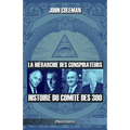 La hiérarchie des conspirateurs: Histoire du comité des 300