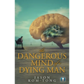 The Dangerous Mind of a Dying Man
