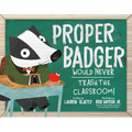 Proper Badger Would Never Trash the Classroom!