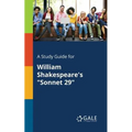 A Study Guide for William Shakespeare's "Sonnet 29"