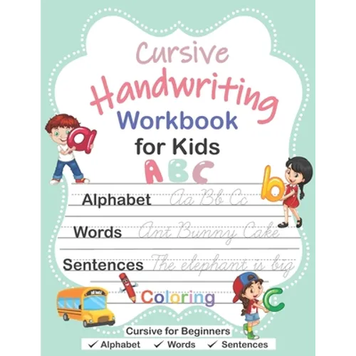 Cursive Handwriting Workbook for Kids: Cursive for Beginners Workbook, Cursive Letter Tracing Book, Alphabet Writing, Words, Sentences, Handwriting Pr